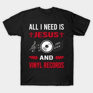 I Need Jesus And Vinyl Record Records T-Shirt